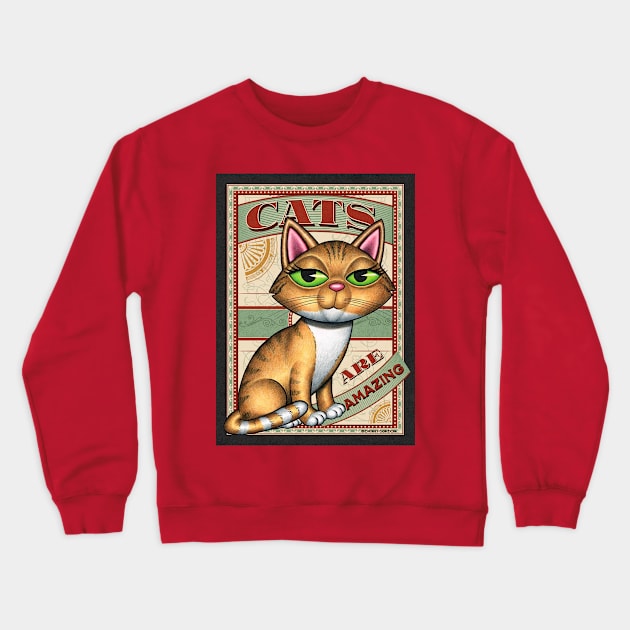 Cute Yellow Tabby, Cats are Amazing Crewneck Sweatshirt by Danny Gordon Art